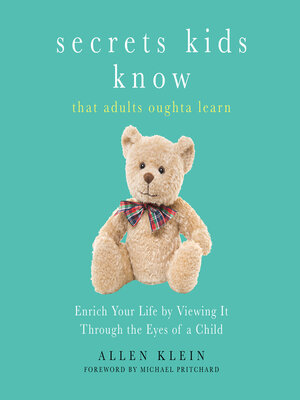 cover image of Secrets Kids Know That Adults Oughta Learn